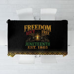 Juneteenth 1865 Tablecloth Freedom Ain't Free