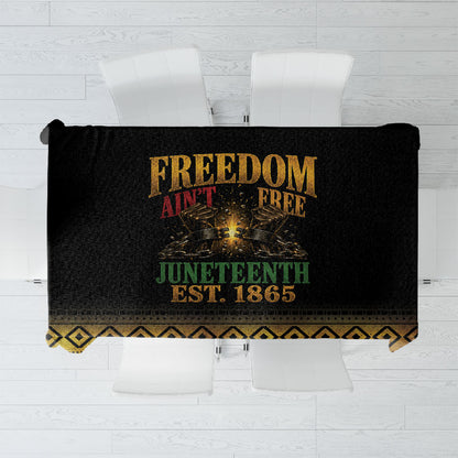Juneteenth 1865 Tablecloth Freedom Ain't Free