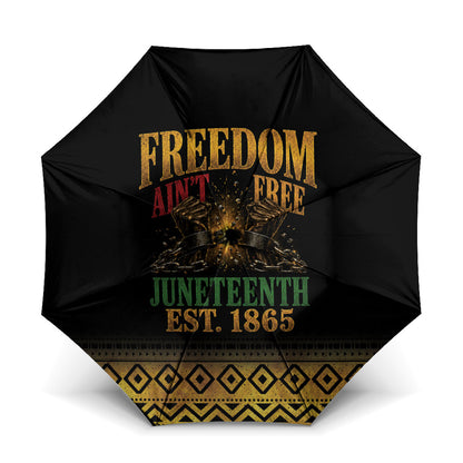 Juneteenth 1865 Umbrella Freedom Ain't Free