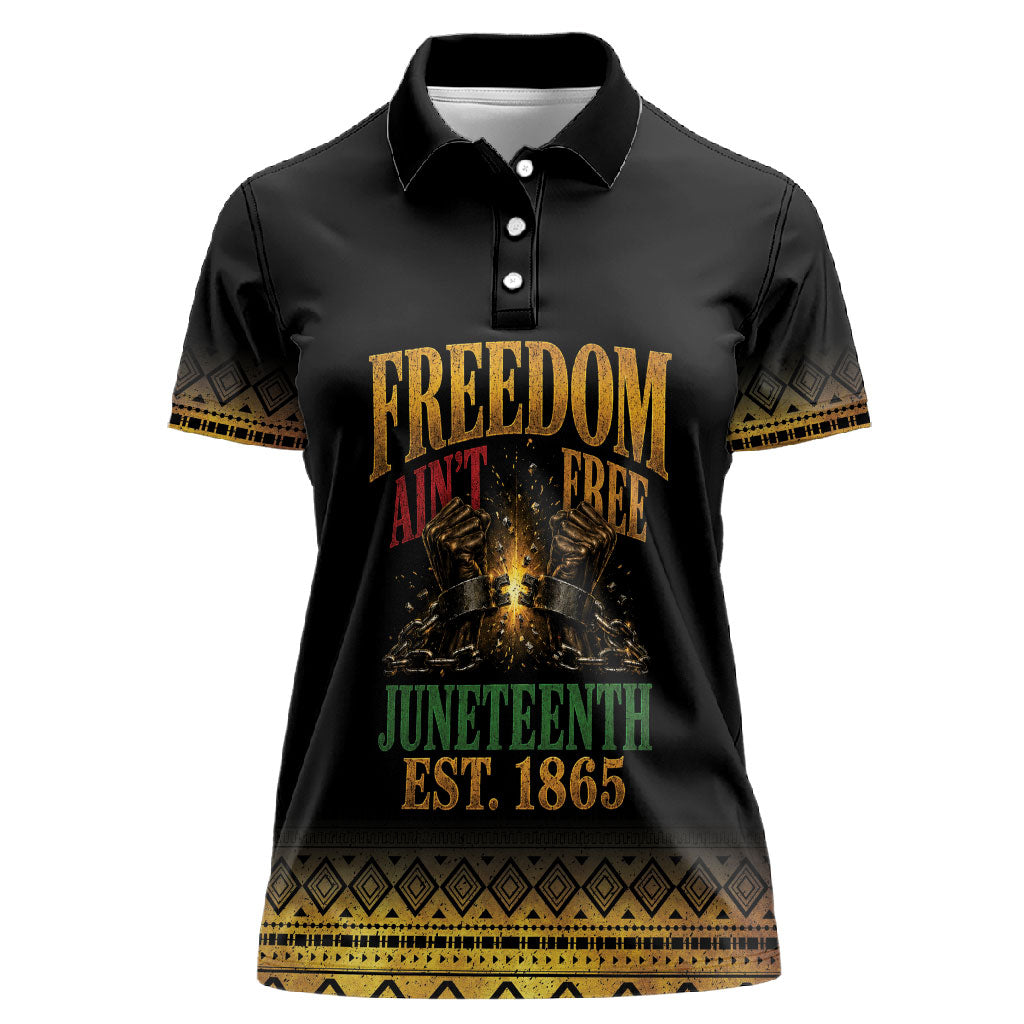 Juneteenth 1865 Women Polo Shirt Freedom Ain't Free