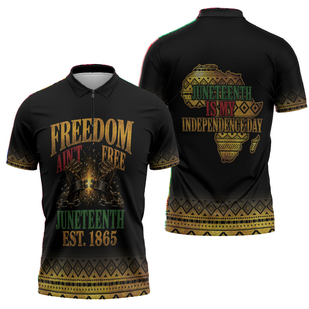 Juneteenth 1865 Zipper Polo Shirt Freedom Ain't Free