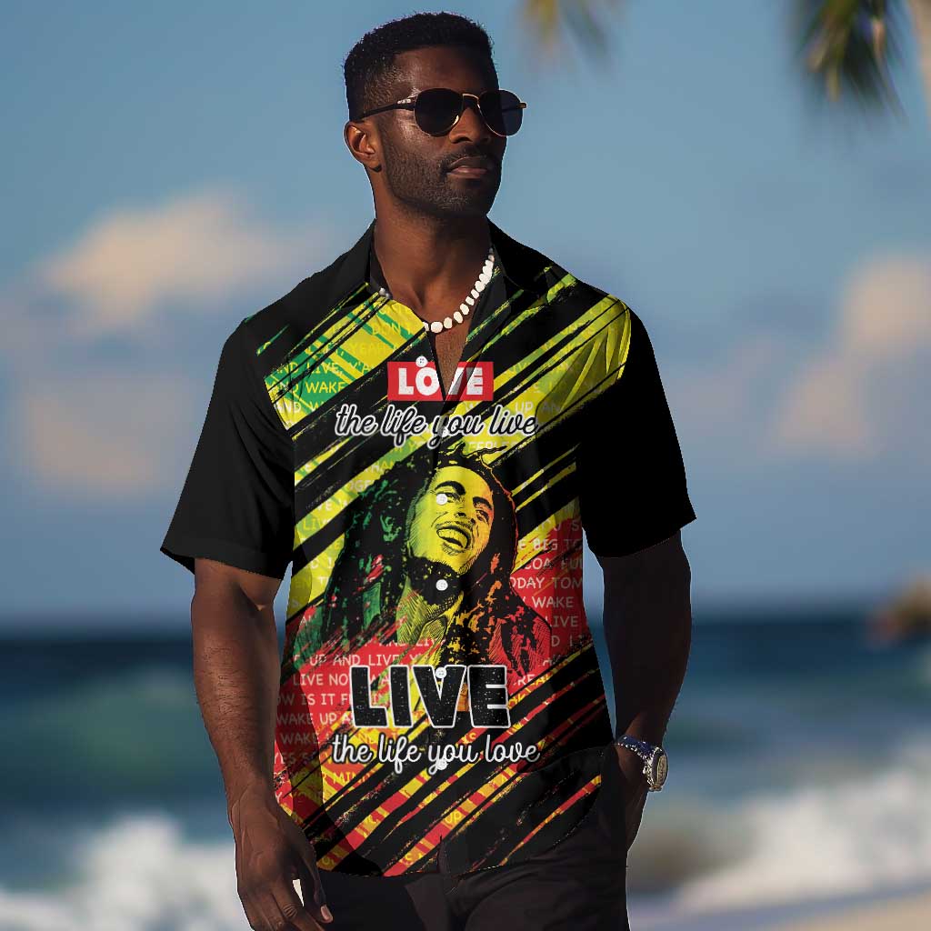 Reggae Legend Hawaiian Shirt Love The Life You Live Live The Life You Love