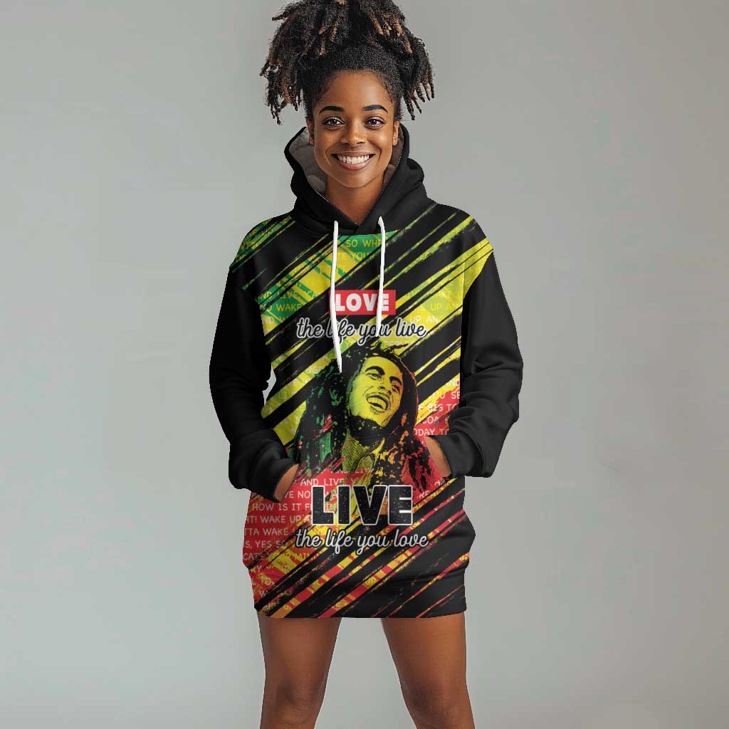 Reggae Legend Hoodie Dress Love The Life You Live Live The Life You Love