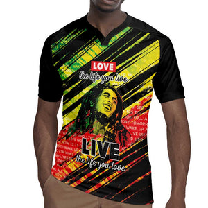 Reggae Legend Rugby Jersey Love The Life You Live Live The Life You Love