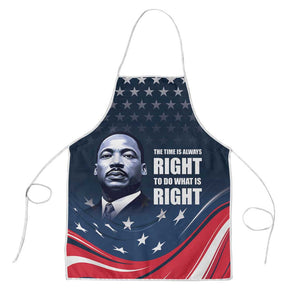 Honor MLK African-American Civil Rights Leaders Apron The Time Is Always Right To Do What Is Right