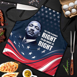 Honor MLK African-American Civil Rights Leaders Apron The Time Is Always Right To Do What Is Right