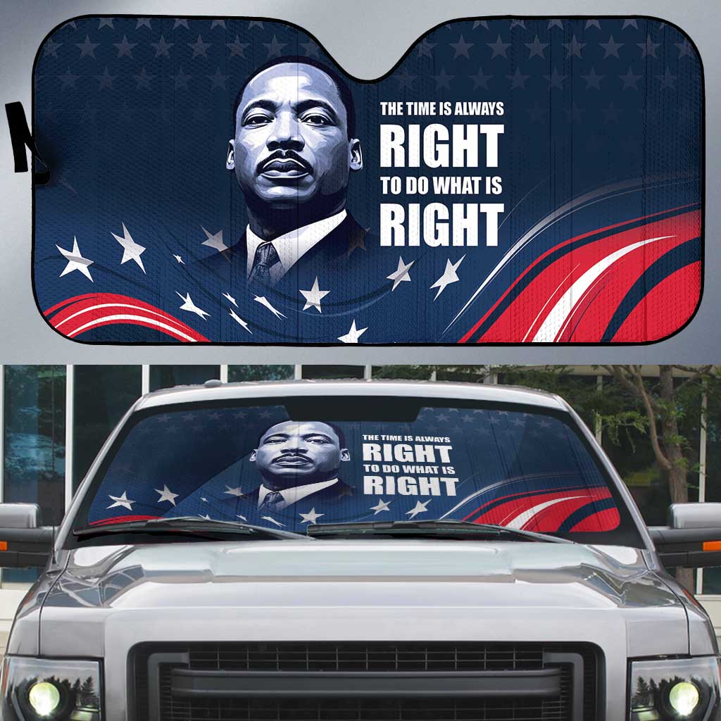 Honor MLK African-American Civil Rights Leaders Auto Sun Shade The Time Is Always Right To Do What Is Right