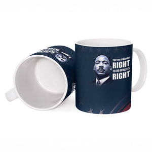 Honor MLK African-American Civil Rights Leaders Ceramic Mug The Time Is Always Right To Do What Is Right