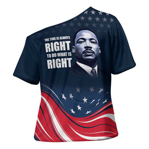 Honor MLK African-American Civil Rights Leaders Cross Shoulder Shirt The Time Is Always Right To Do What Is Right