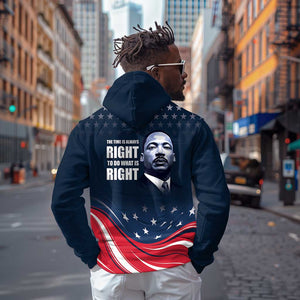 Honor MLK African-American Civil Rights Leaders Hoodie The Time Is Always Right To Do What Is Right