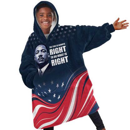 Honor MLK African-American Civil Rights Leaders Kid Wearable Blanket Hoodie The Time Is Always Right To Do What Is Right