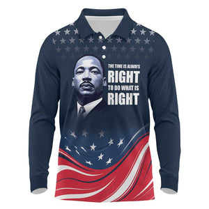 Honor MLK African-American Civil Rights Leaders Long Sleeve Polo Shirt The Time Is Always Right To Do What Is Right