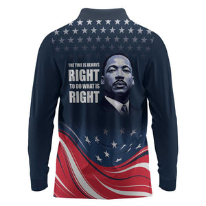 Honor MLK African-American Civil Rights Leaders Long Sleeve Polo Shirt The Time Is Always Right To Do What Is Right