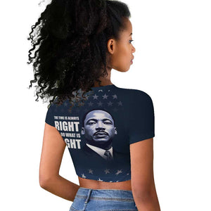 Honor MLK African-American Civil Rights Leaders Raglan Cropped T shirt The Time Is Always Right To Do What Is Right