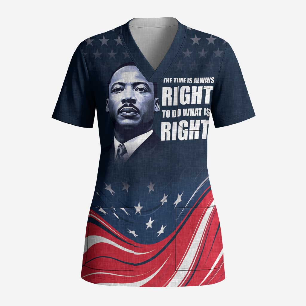 Honor MLK African-American Civil Rights Leaders Scrub Top The Time Is Always Right To Do What Is Right