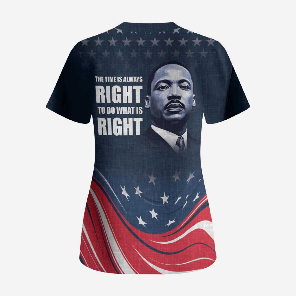 Honor MLK African-American Civil Rights Leaders Scrub Top The Time Is Always Right To Do What Is Right
