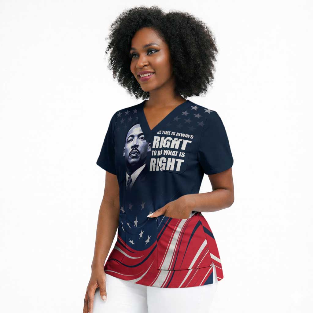Honor MLK African-American Civil Rights Leaders Scrub Top The Time Is Always Right To Do What Is Right