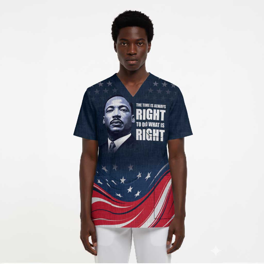 Honor MLK African-American Civil Rights Leaders Scrub Top The Time Is Always Right To Do What Is Right