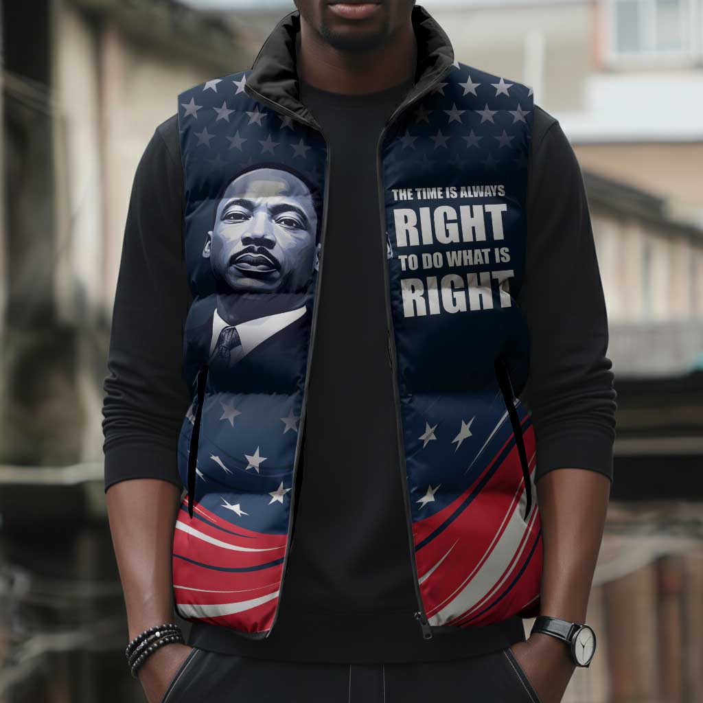 Honor MLK African-American Civil Rights Leaders Sleeveless Puffer Jacket The Time Is Always Right To Do What Is Right