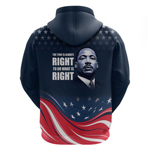 Honor MLK African-American Civil Rights Leaders Zip Hoodie The Time Is Always Right To Do What Is Right