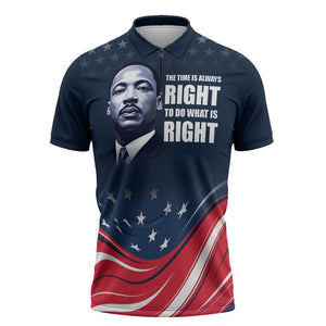 Honor MLK African-American Civil Rights Leaders Zipper Polo Shirt The Time Is Always Right To Do What Is Right