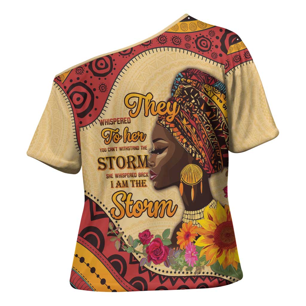 Black History Month Cross Shoulder Shirt African Woman Afro I Am The Storm