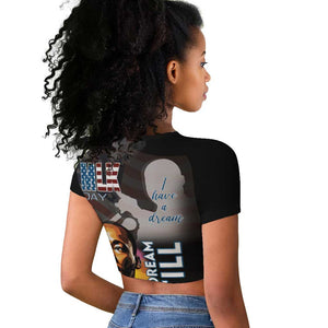 Black Americans Happy MLK Day Raglan Cropped T shirt I Have A Dream