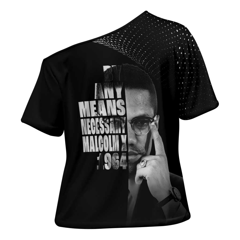 Malcolm X El-Hajj Malik El-Shabazz Cross Shoulder Shirt By Any Means Necessary