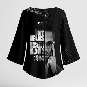 Malcolm X El-Hajj Malik El-Shabazz Kimono Sleeve Blouse By Any Means Necessary