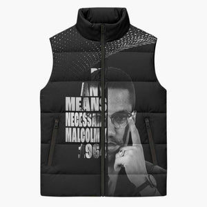 Malcolm X El-Hajj Malik El-Shabazz Sleeveless Puffer Jacket By Any Means Necessary