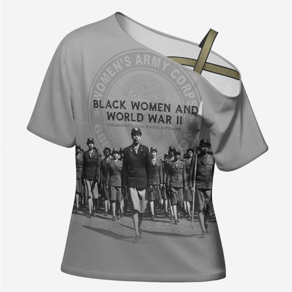 Black Women of World War II Cross Shoulder Shirt 6888th Central Postal Directory Battalion