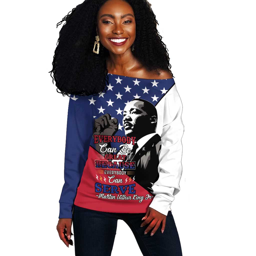 Black Americans Happy MLK Day Off Shoulder Sweater Everybody Can Be Great Because Everybody Can Serve