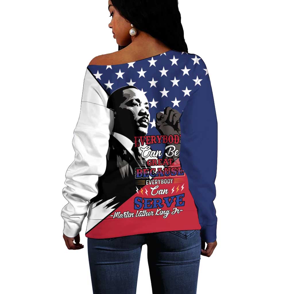 Black Americans Happy MLK Day Off Shoulder Sweater Everybody Can Be Great Because Everybody Can Serve