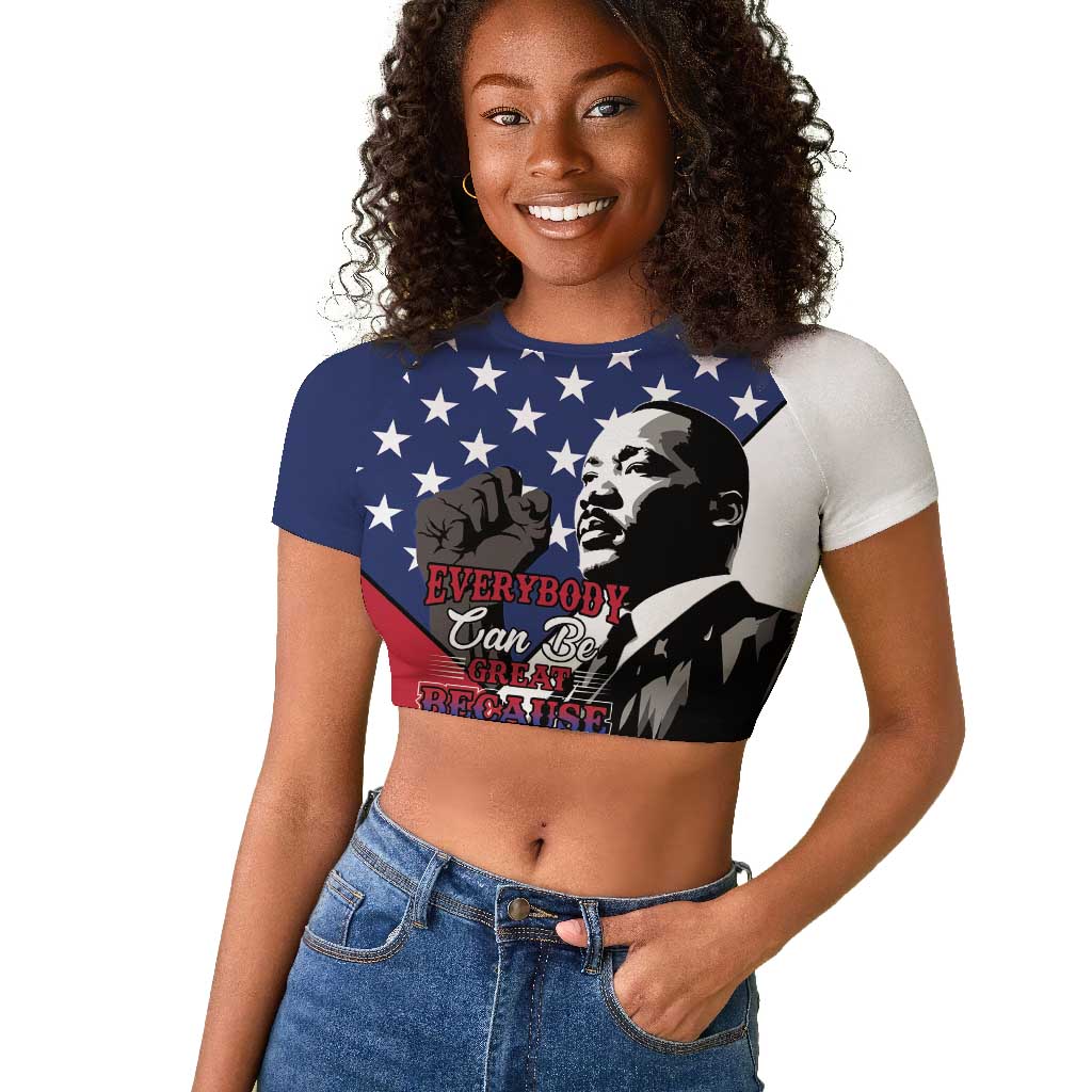 Black Americans Happy MLK Day Raglan Cropped T shirt Everybody Can Be Great Because Everybody Can Serve