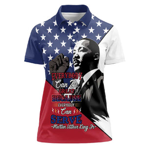 Black Americans Happy MLK Day Women Polo Shirt Everybody Can Be Great Because Everybody Can Serve