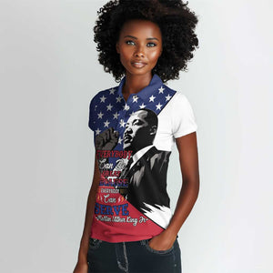 Black Americans Happy MLK Day Women Polo Shirt Everybody Can Be Great Because Everybody Can Serve