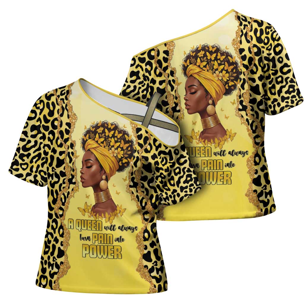 Black Her Story Cross Shoulder Shirt A Queen Turns Pain Into Power - African Pride