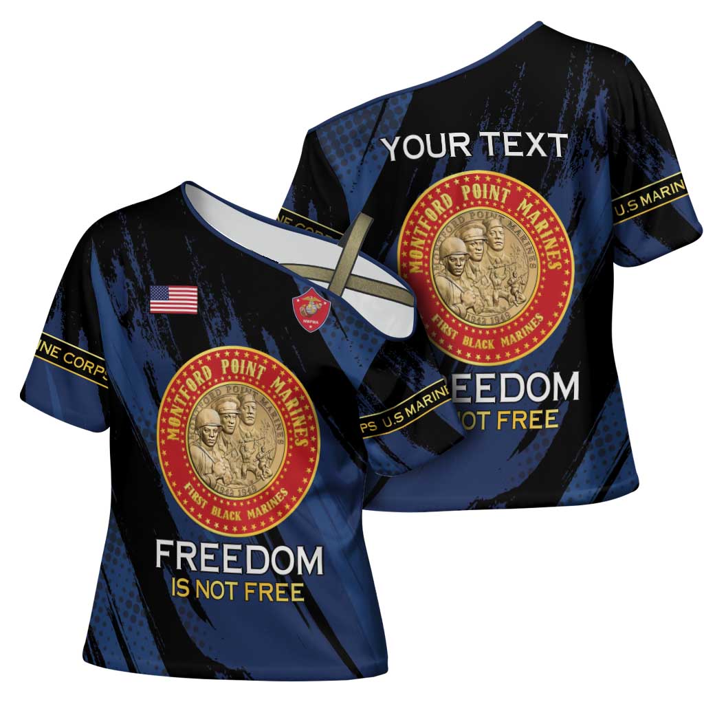 Personalized Proud to Honor Montford Point Marines Cross Shoulder Shirt Freedom Is Not Free - Blue
