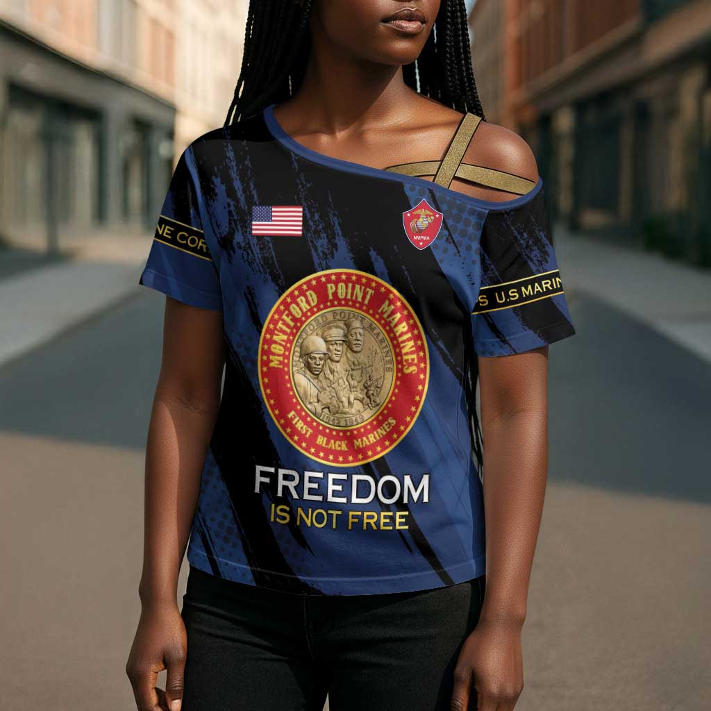Personalized Proud to Honor Montford Point Marines Cross Shoulder Shirt Freedom Is Not Free - Blue