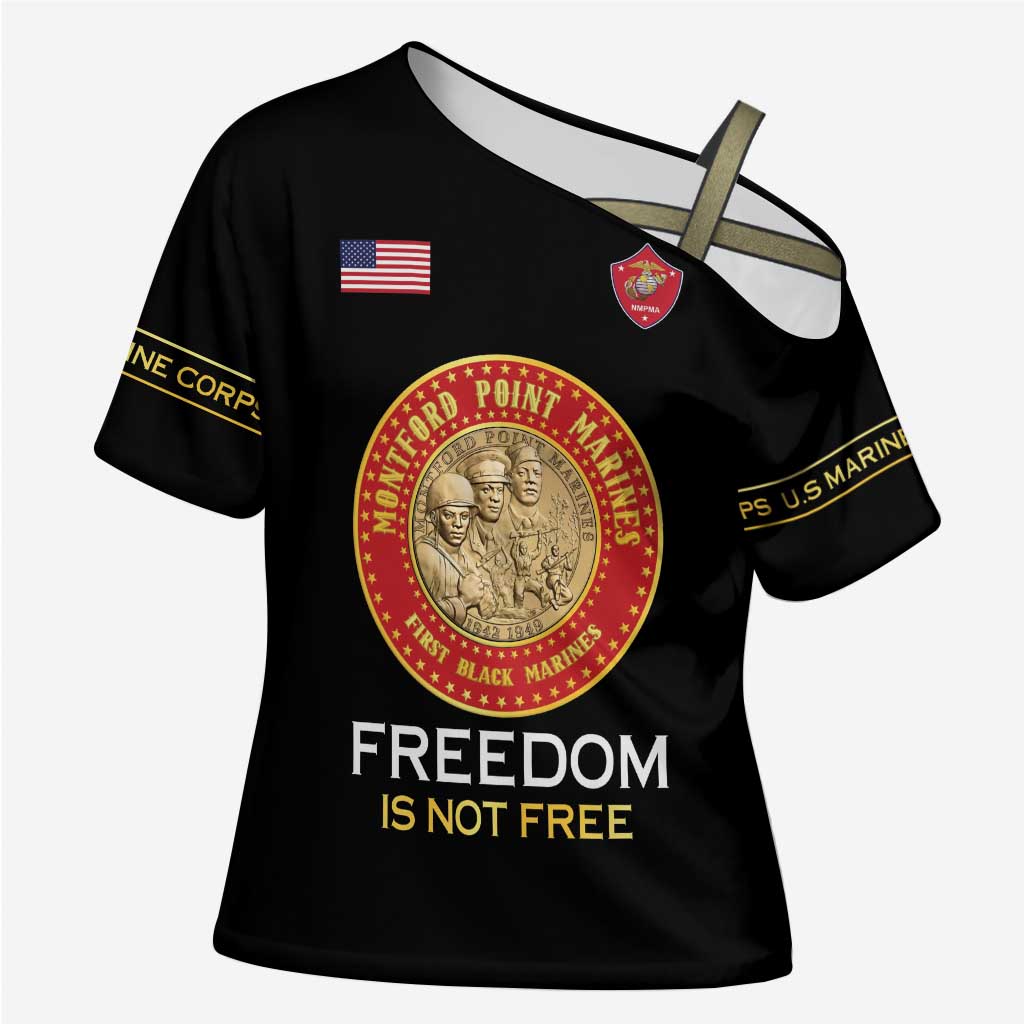 Personalized Proud to Honor Montford Point Marines Cross Shoulder Shirt Freedom Is Not Free - Black