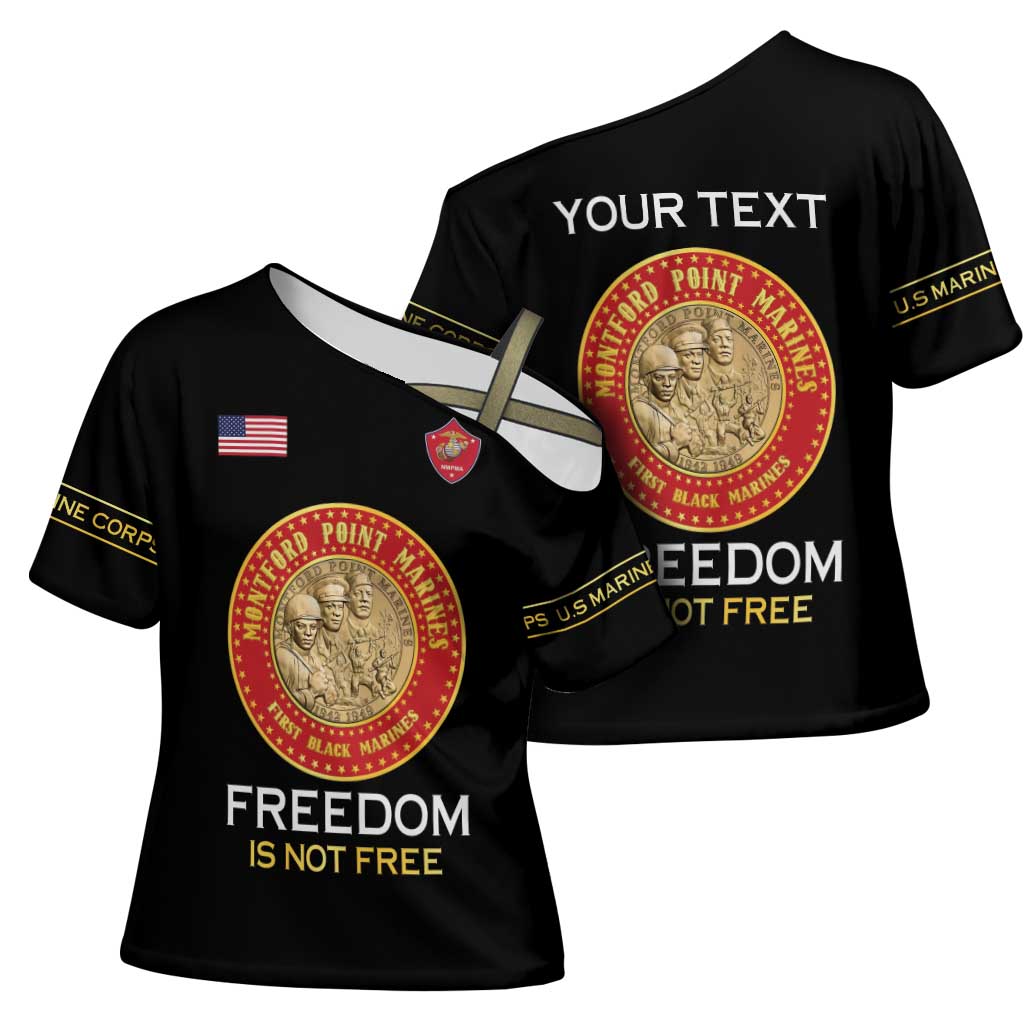 Personalized Proud to Honor Montford Point Marines Cross Shoulder Shirt Freedom Is Not Free - Black