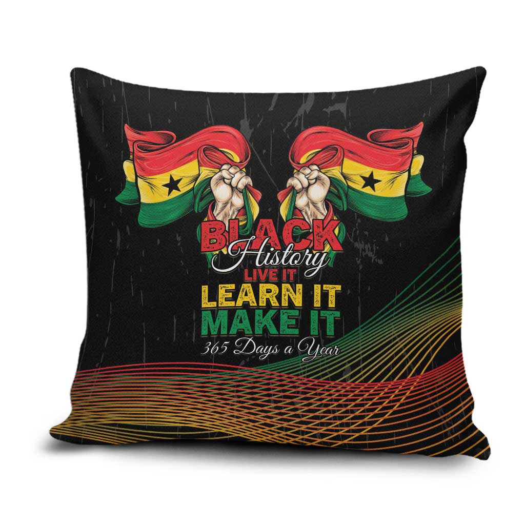 Ghana Black History Month Pillow Cover Live It Learn It Make It - African Pride