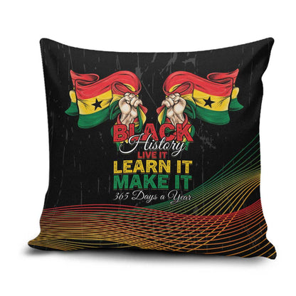 Ghana Black History Month Pillow Cover Live It Learn It Make It - African Pride
