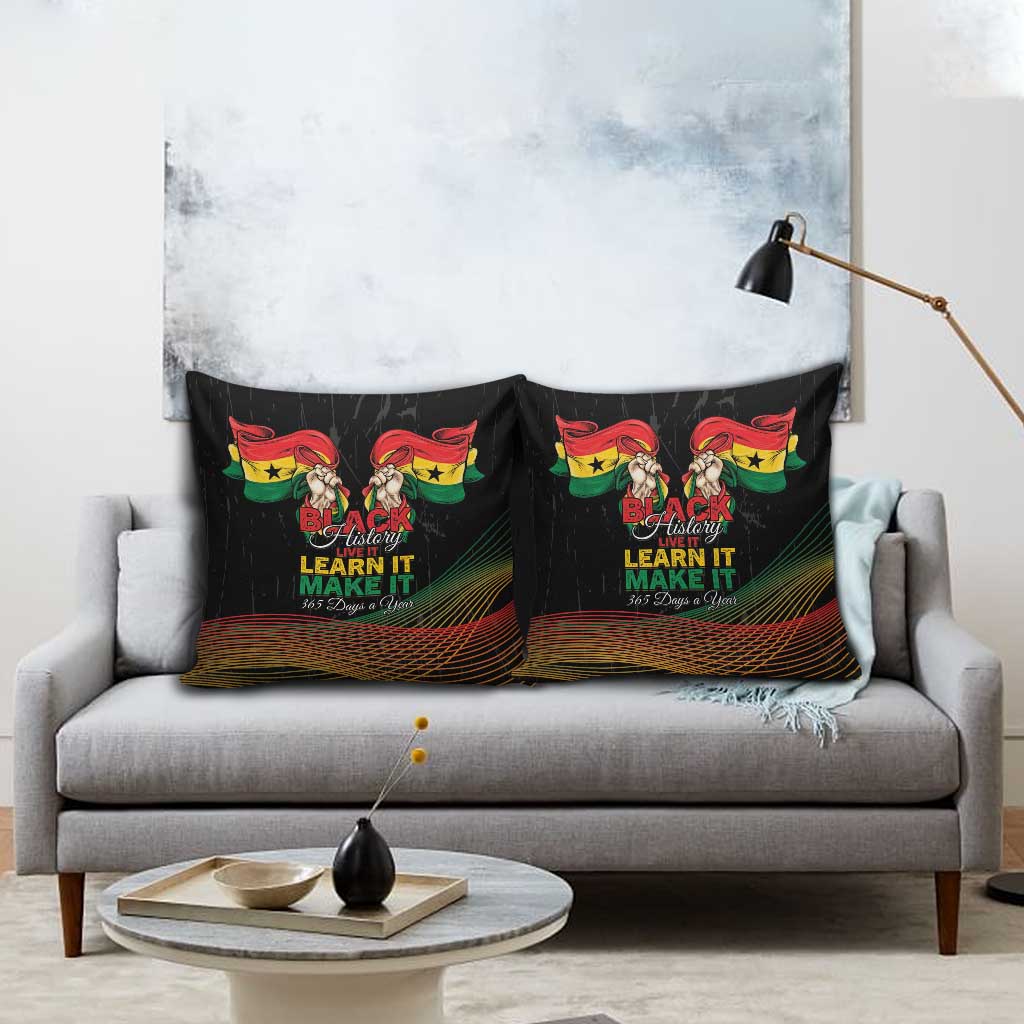 Ghana Black History Month Pillow Cover Live It Learn It Make It - African Pride
