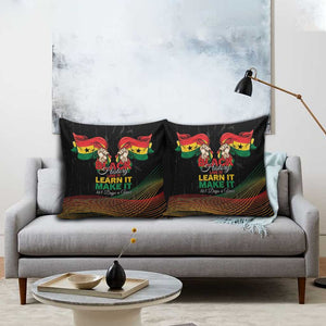 Ghana Black History Month Pillow Cover Live It Learn It Make It - African Pride