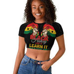 Personalized Ghana Black History Month Raglan Cropped T shirt Live It Learn It Make It - African Pride