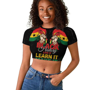 Personalized Ghana Black History Month Raglan Cropped T shirt Live It Learn It Make It - African Pride