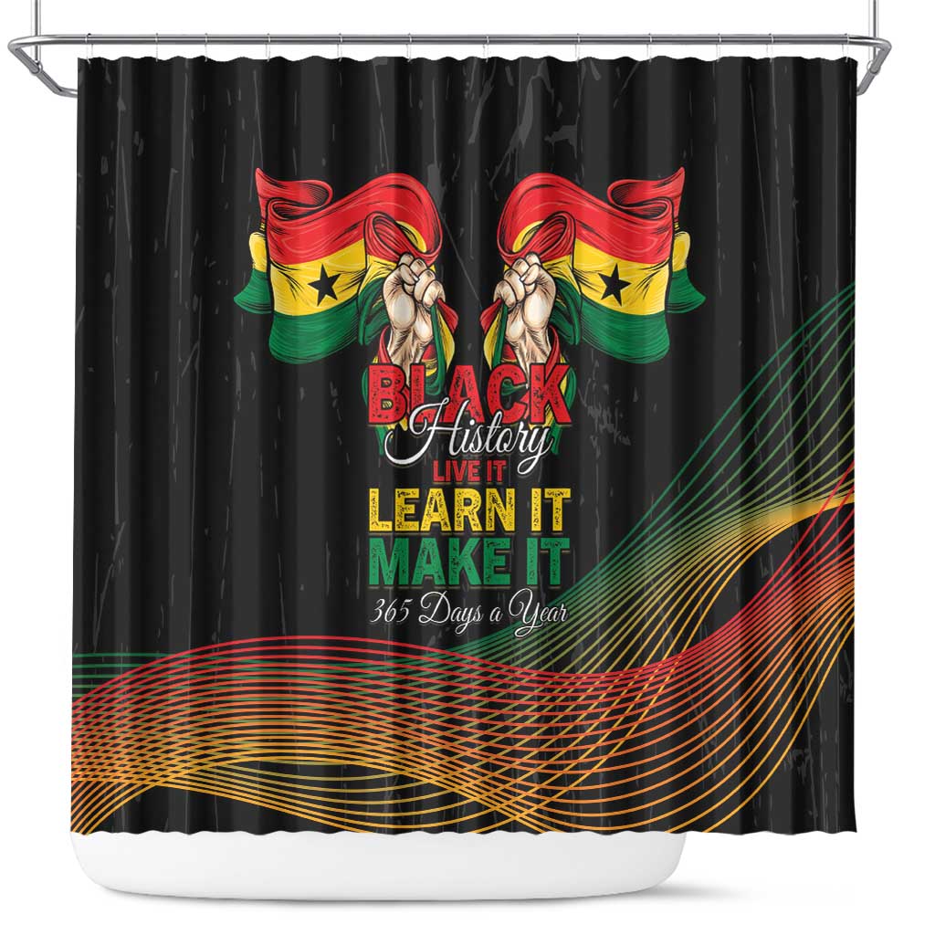Ghana Black History Month Shower Curtain Live It Learn It Make It - African Pride