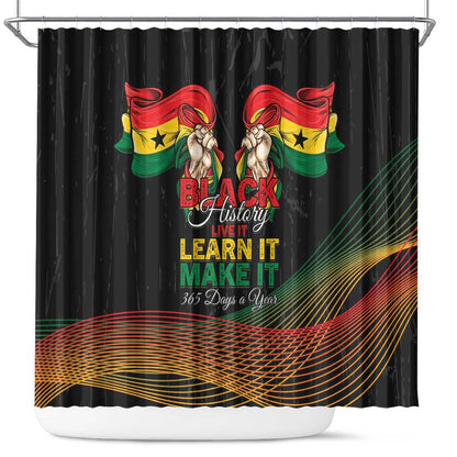 Ghana Black History Month Shower Curtain Live It Learn It Make It - African Pride