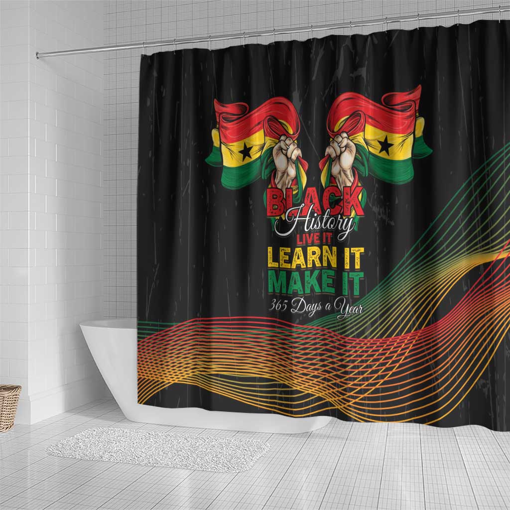 Ghana Black History Month Shower Curtain Live It Learn It Make It - African Pride